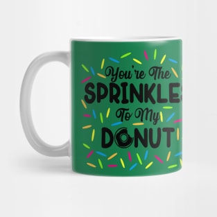 Sprinkles To My Donut Mug